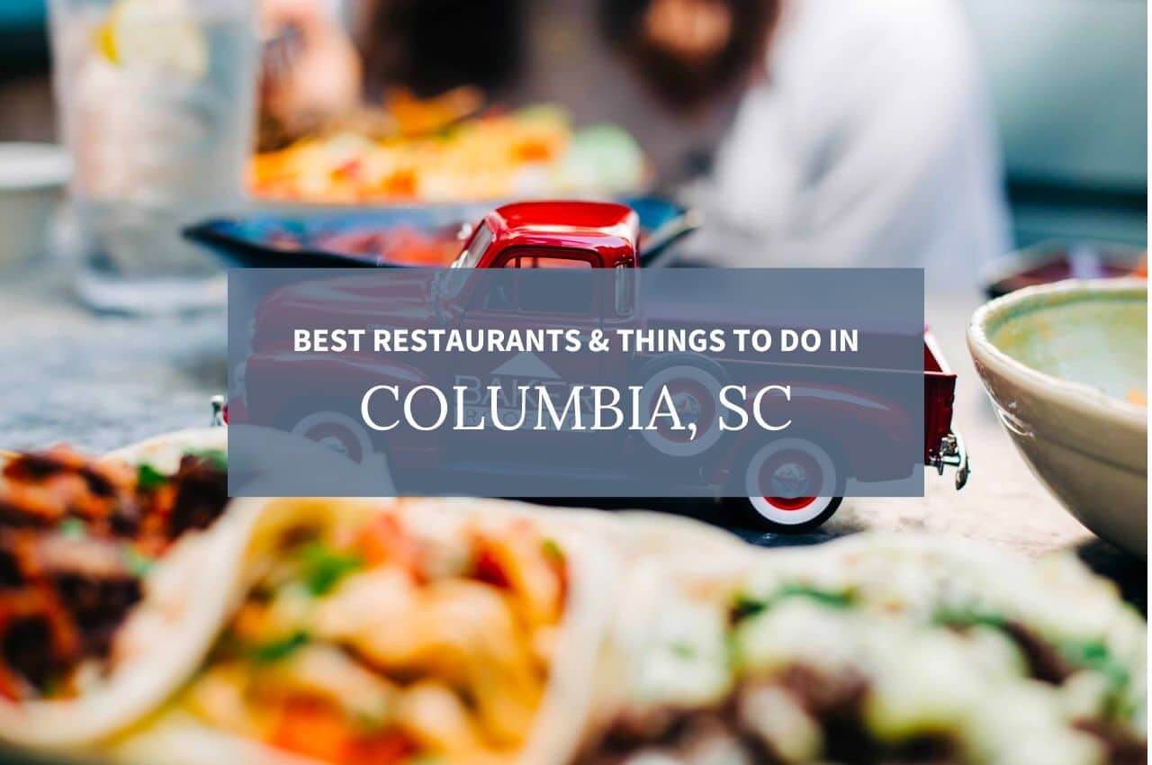 Where to eat in Columbia Things to Do in Columbia, SC